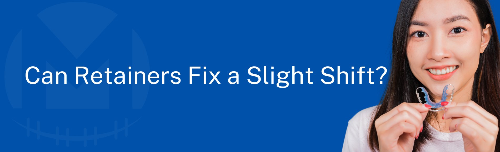Can Retainers Fix a Slight Shift Can Retainers Fix a Slight Shift