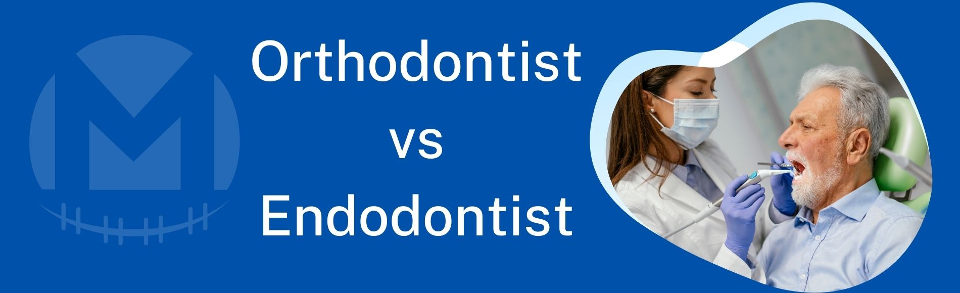 Orthodontist vs Endodontist: What Are The Key Differences?