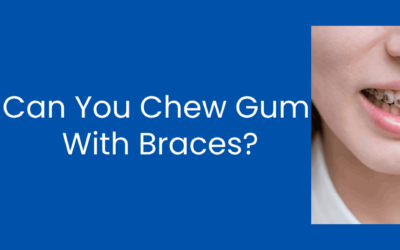 Can You Chew Gum With Braces? The Do’s and Don’ts