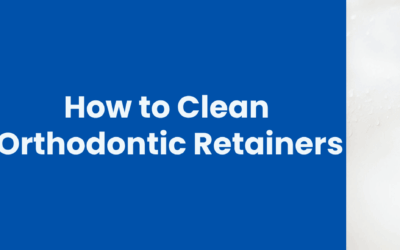 How to Clean Orthodontic Retainers the Right Way