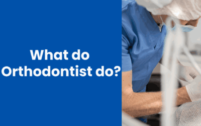 What Do Orthodontists Do? Everything You Need to Know