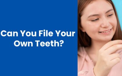 Can You File Your Own Teeth?
