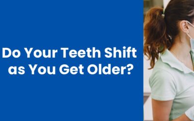 Do Your Teeth Shift as You Get Older? Understanding How Aging Affects Your Smile