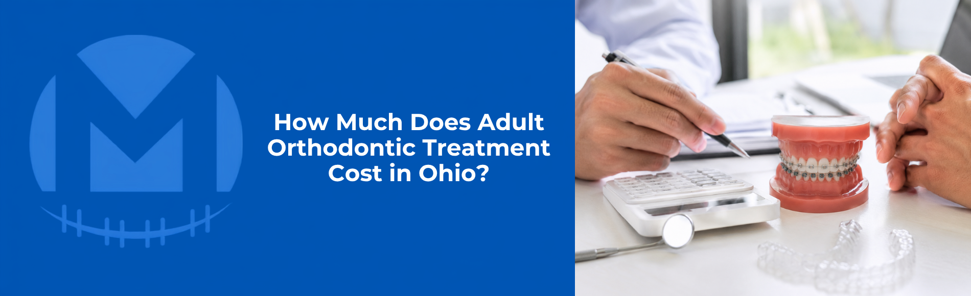 How Much Does Adult Orthodontic Treatment Cost in Ohio?