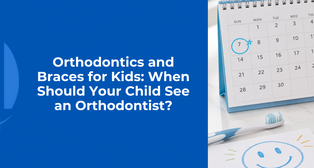 Orthodontics and Braces for Kids: When Should Your Child See an Orthodontist?